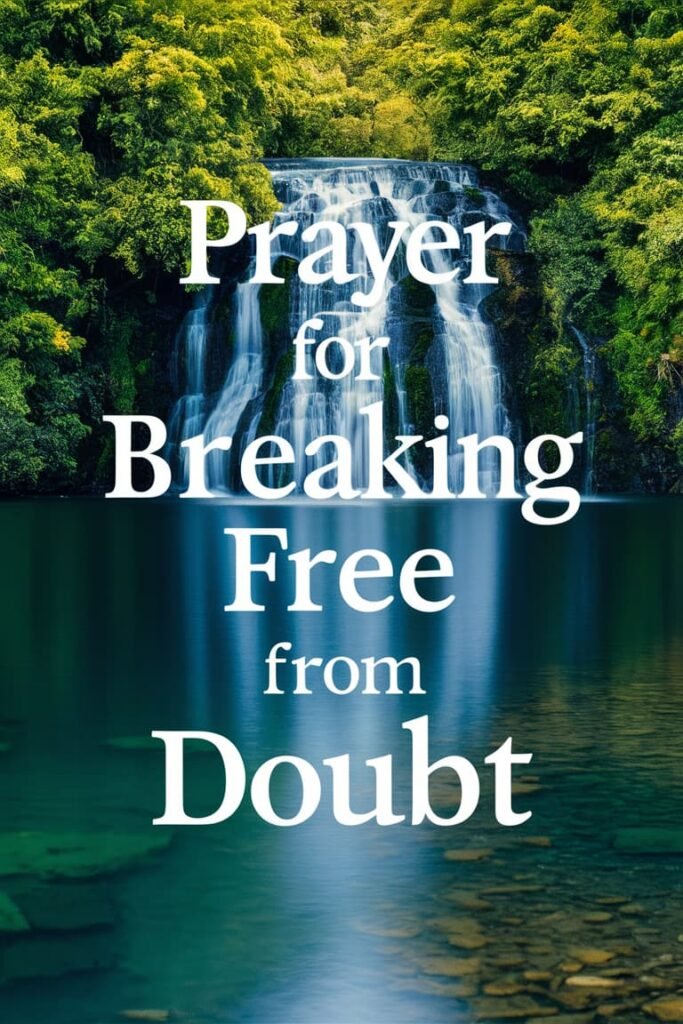 Prayer For Breaking Free From Doubt