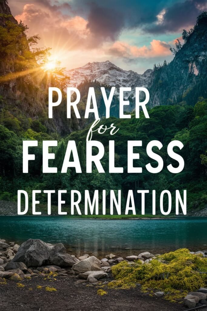 Prayer For Fearless Determination