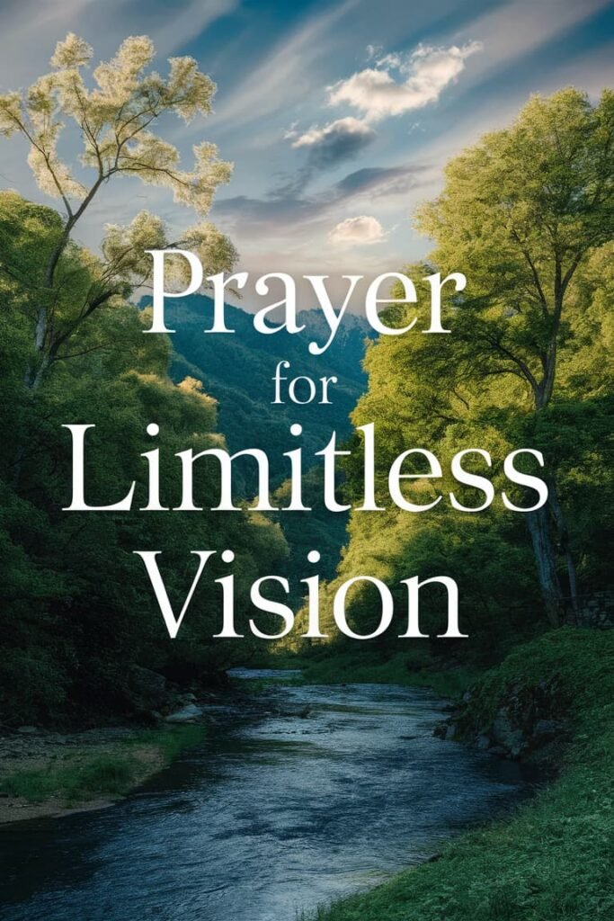 Prayer For Limitless Vision
