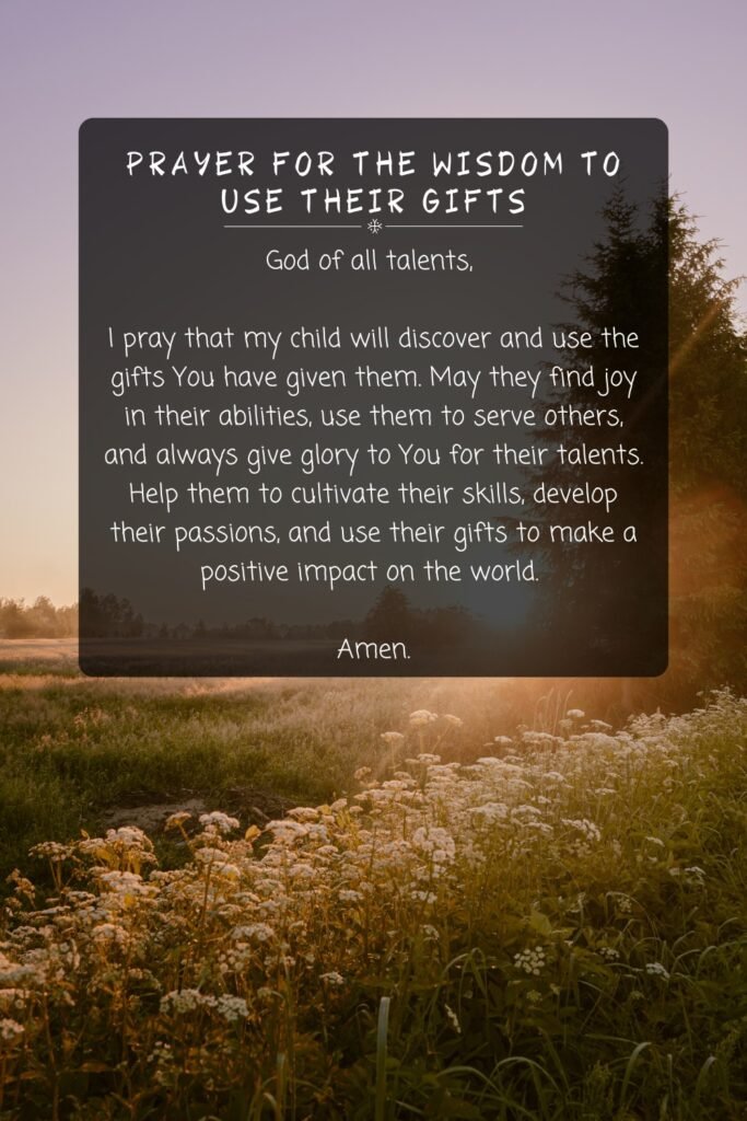 Prayer For The Wisdom to Use Their Gifts